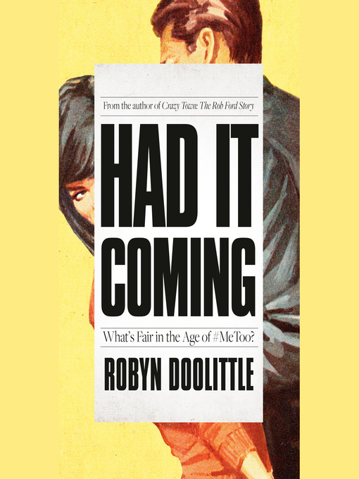 Title details for Had It Coming by Robyn Doolittle - Available